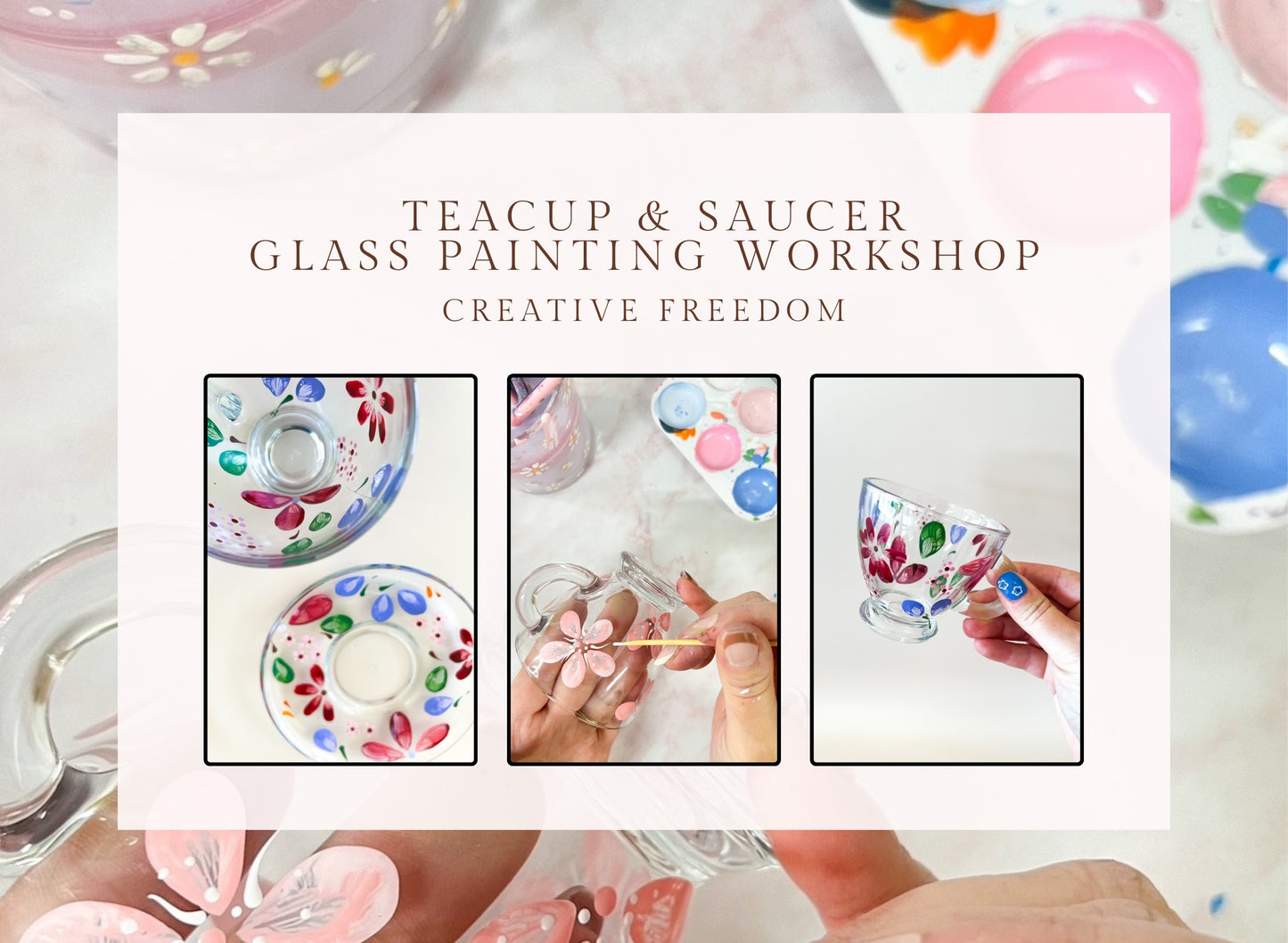 Teacup & Saucer Glass Painting Workshop - Creative Freedom