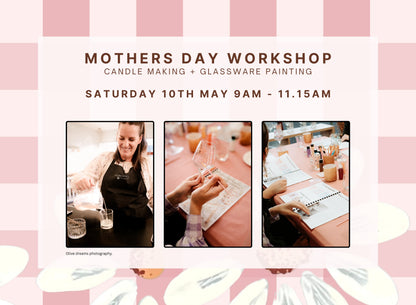 Mothers Day Glassware Painting Workshop - Candle Making + Glassware Painting